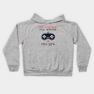 I'D Paused My Game For You T-Shirt Kids Hoodie